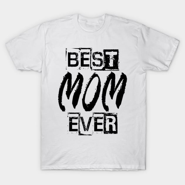 Best Mom Ever T-Shirt by Vitalitee